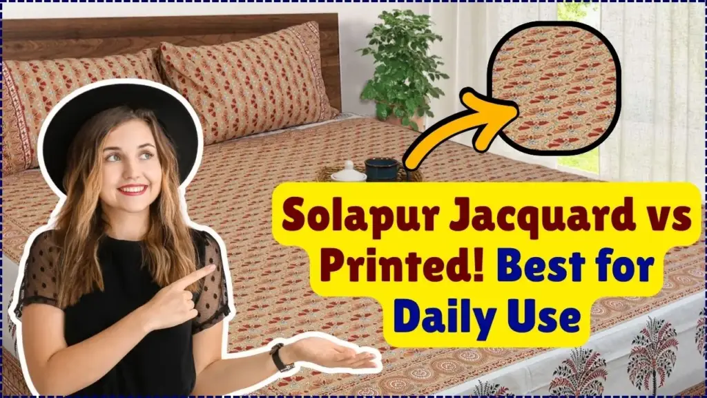 Solapur Jacquard vs. Printed Bedsheets