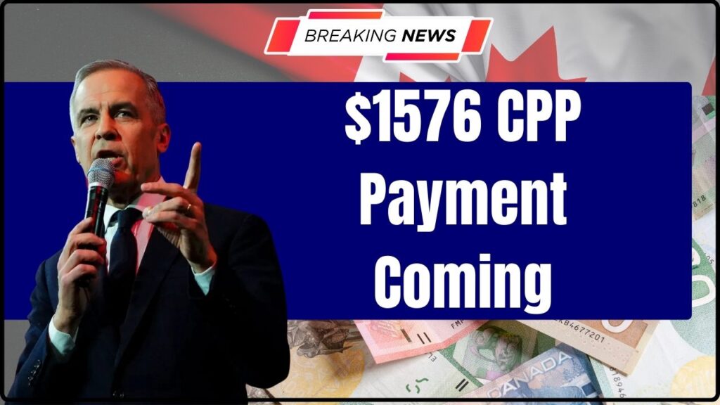 $1576 CPP Payment Coming