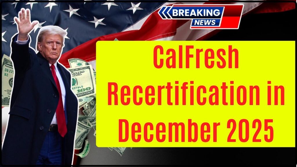 CalFresh Recertification in December 2025