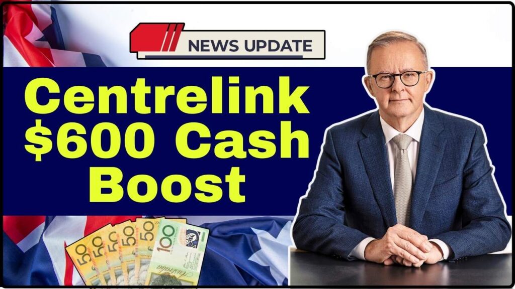 Centrelink $600 Cash Boost