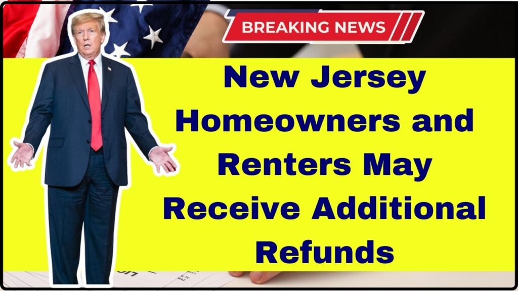 New Jersey Homeowners and Renters May Receive Additional Refunds This December