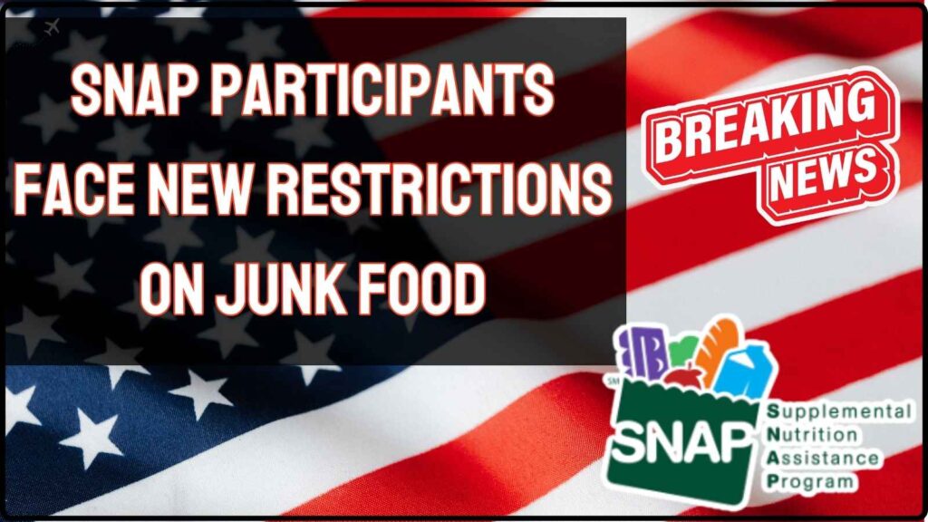 SNAP Participants Face New Restrictions on Junk Food