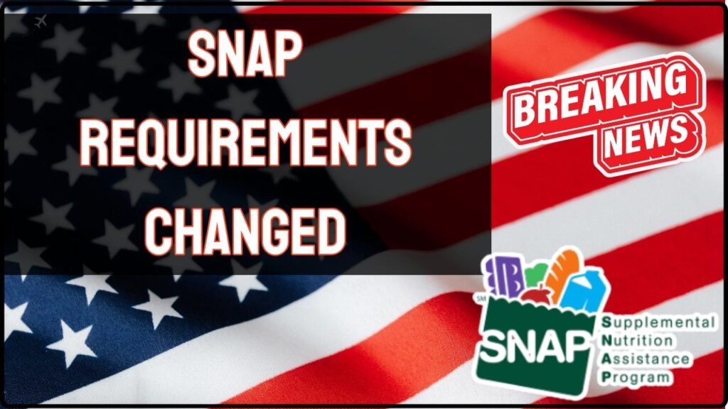 SNAP Requirements Changed