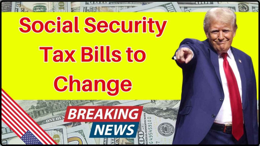 Social Security Tax Bills to Change