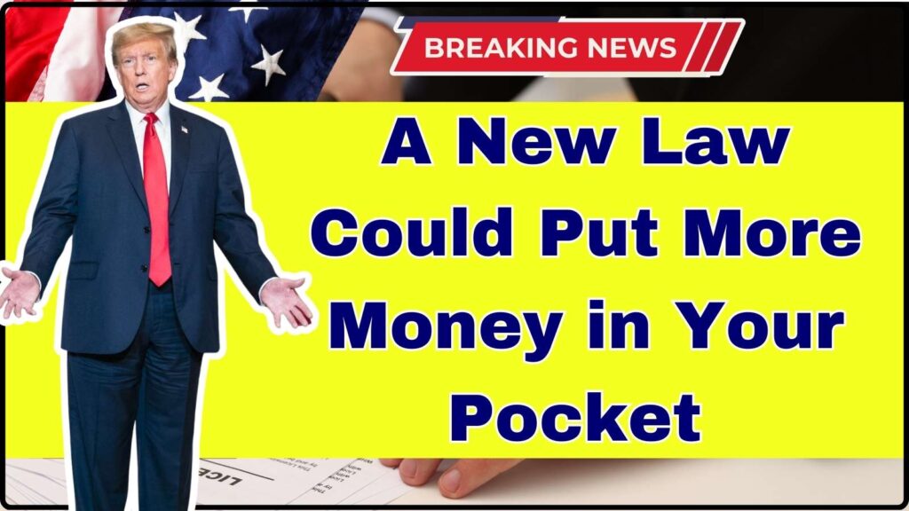 a New Law Could Put More Money in Your Pocket