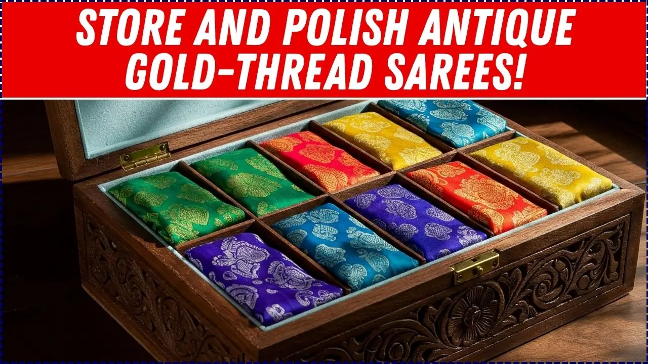 Store and Polish Antique Gold-Thread Sarees
