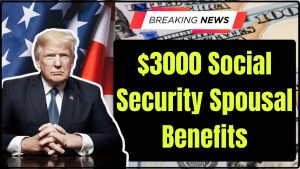 $3000 Social Security Spousal Benefits