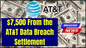 $7,500 From the AT&T Data Breach Settlement