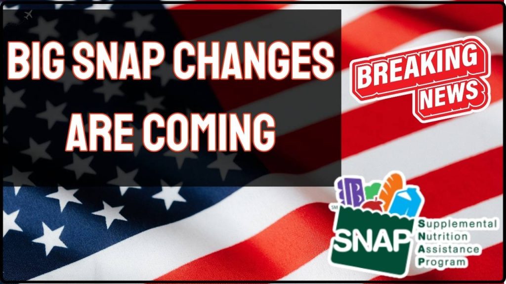 Big SNAP Changes Are Coming