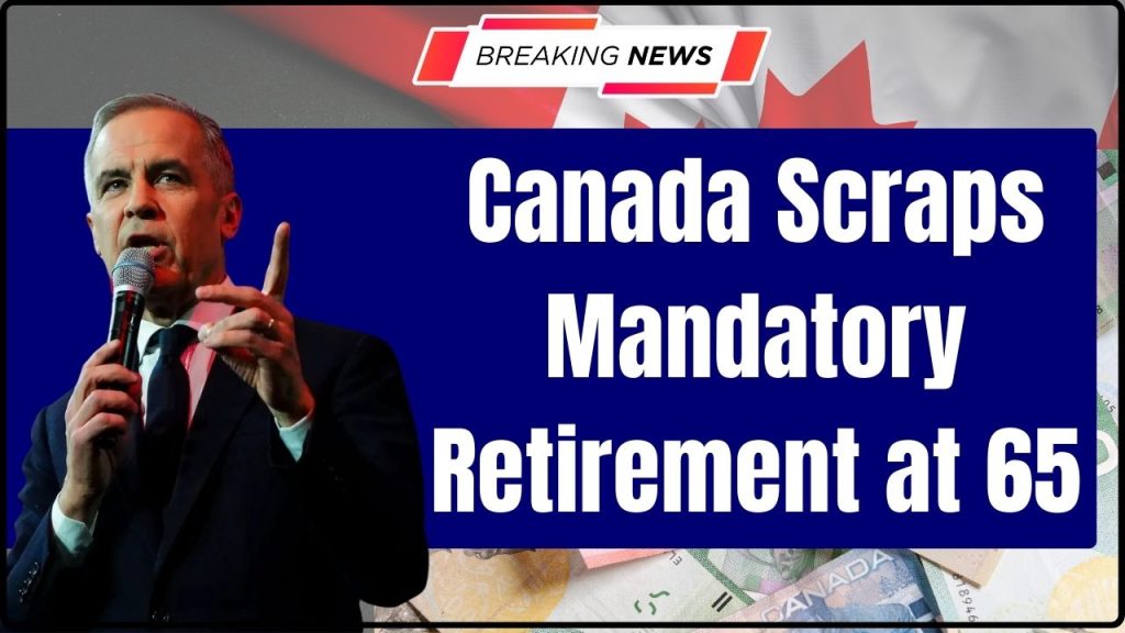 Canada Scraps Mandatory Retirement at 65