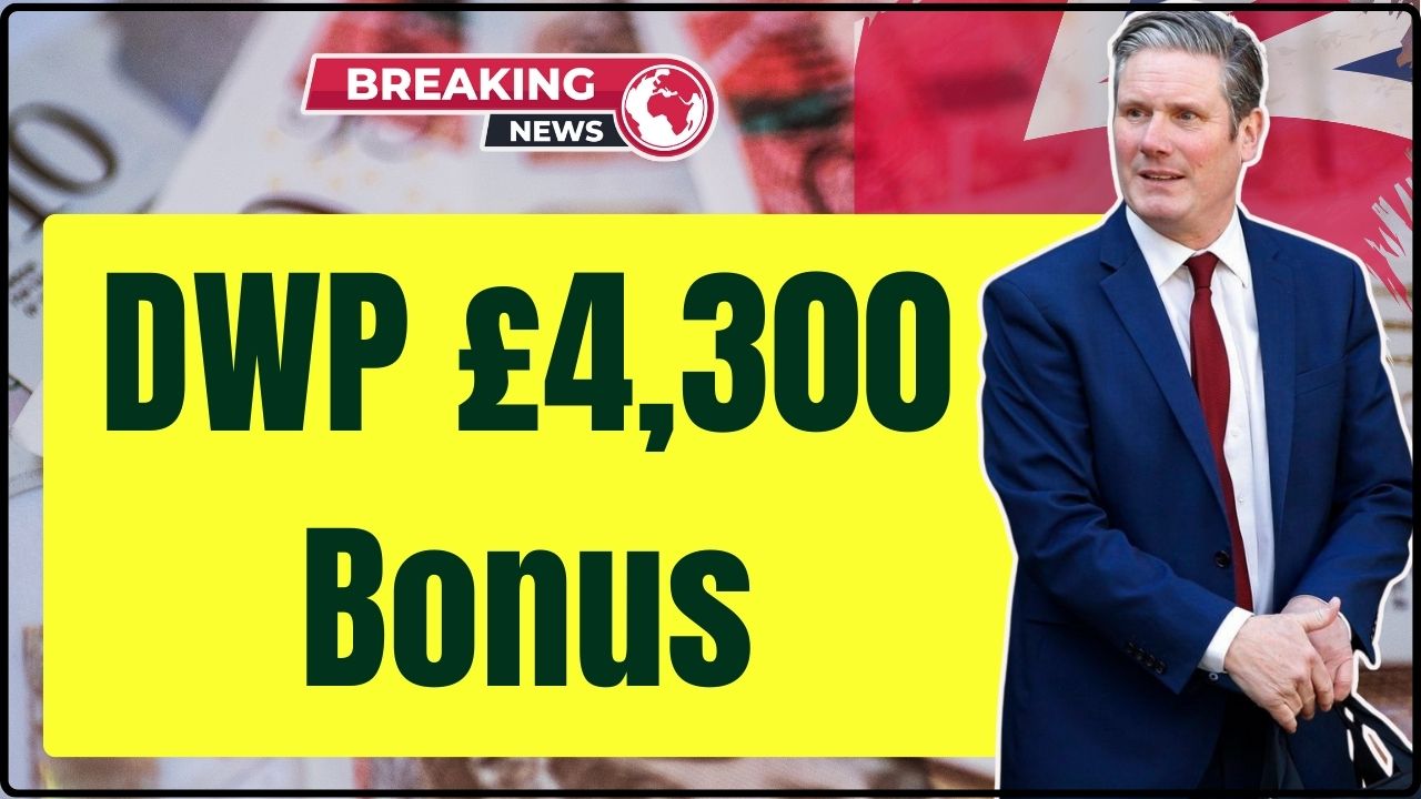 DWP £4,300 Bonus