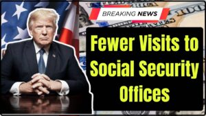 Fewer Visits to Social Security Offices