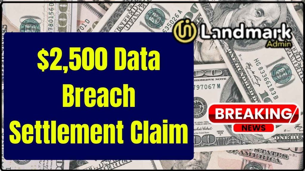 $2,500 Data Breach Settlement Claim