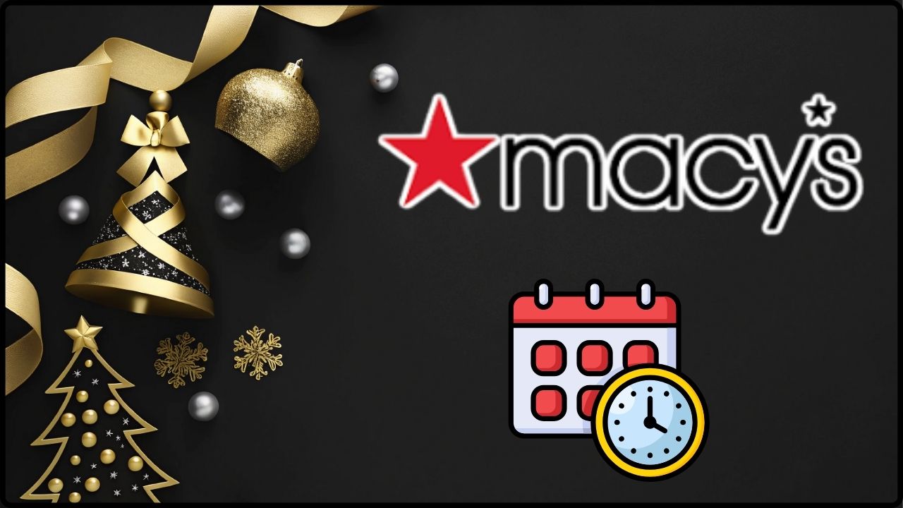 Macy’s 2025 Christmas Eve & Christmas Day Schedule