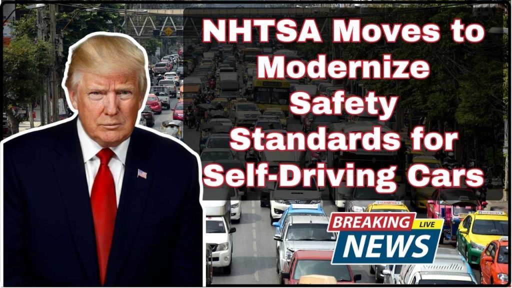 NHTSA Moves to Modernize Safety Standards for Self-Driving Cars