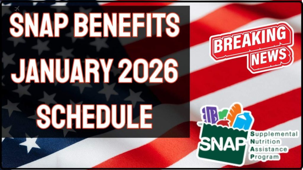 SNAP Benefits January 2026 Schedule 