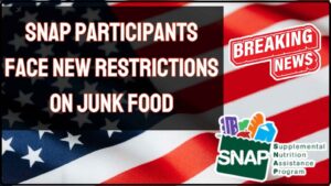 SNAP Participants Face New Restrictions on Junk Food