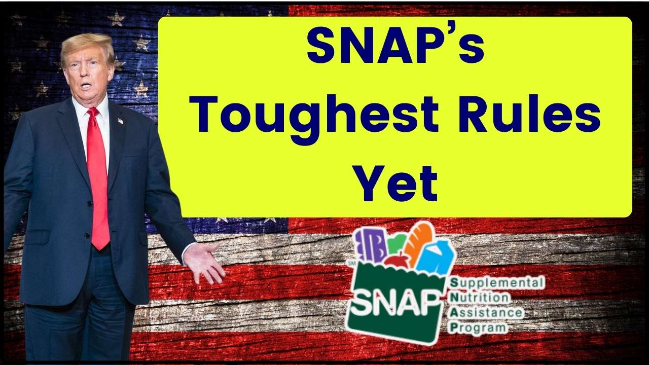 SNAP’s Toughest Rules Yet