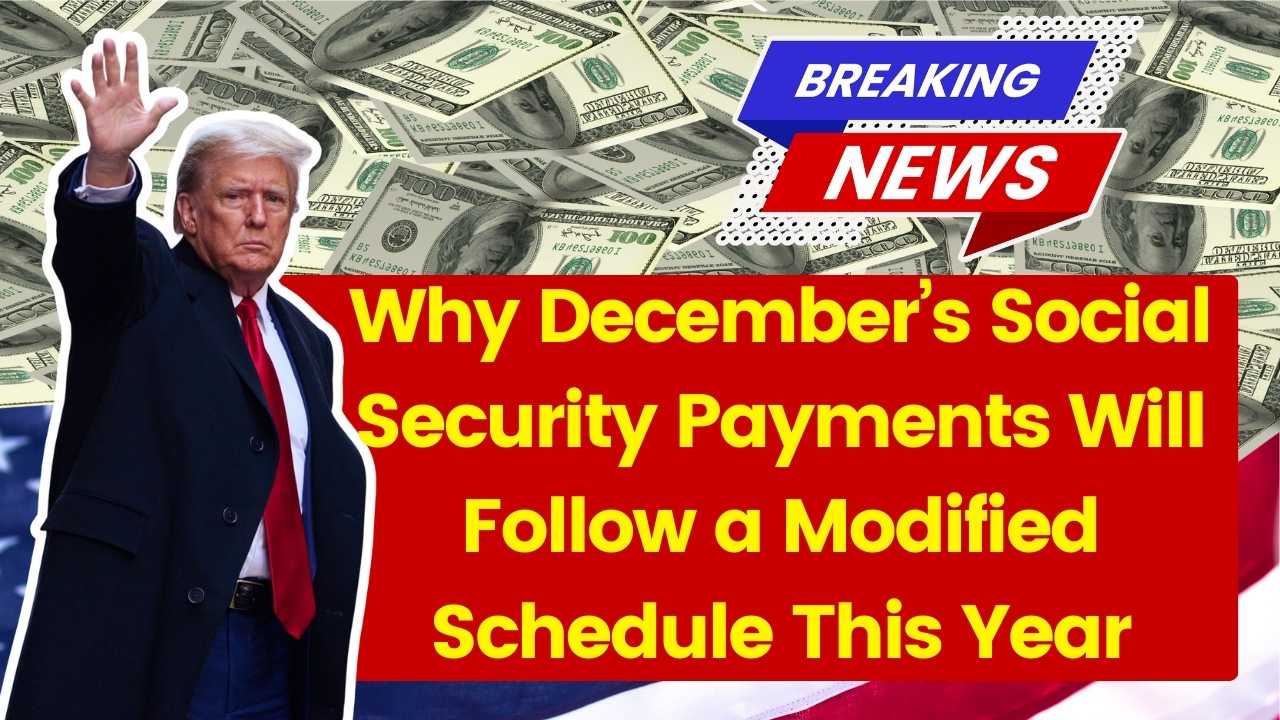 Why December’s Social Security Payments Will Follow a Modified Schedule This Year