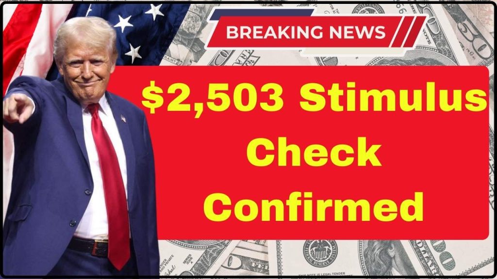 $2,503 Stimulus Check Confirmed