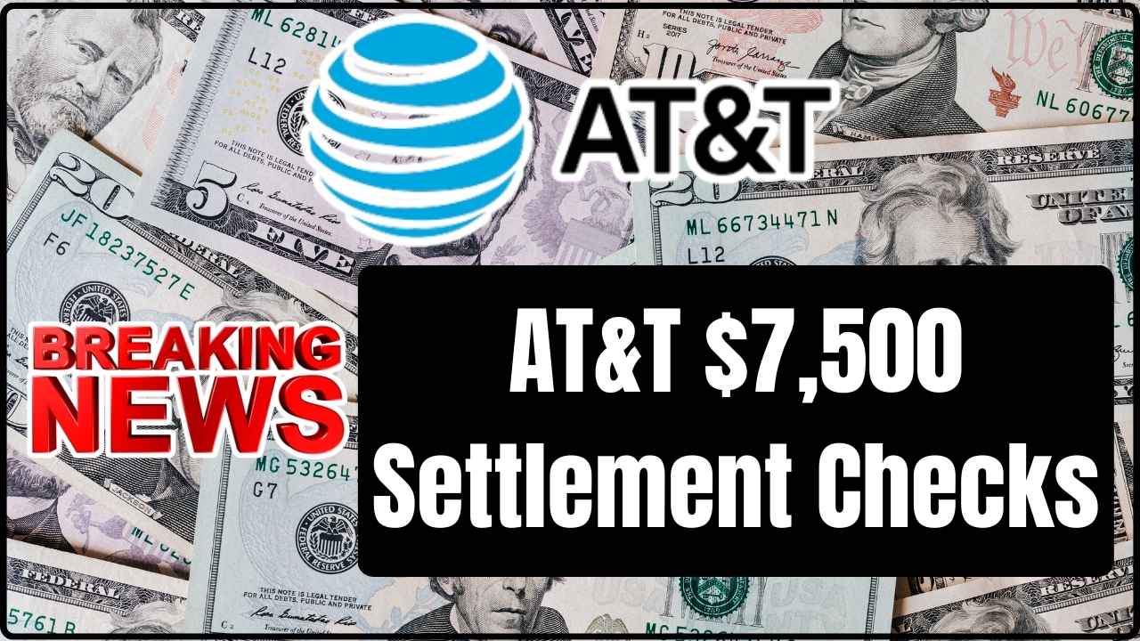 AT&T $7,500 Settlement Checks