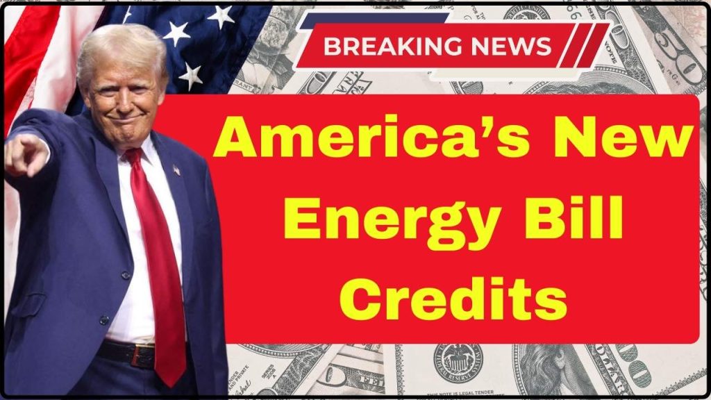 America’s New Energy Bill Credits
