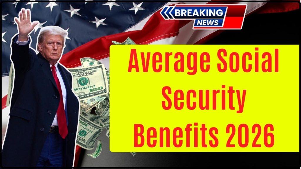 Average Social Security Benefits 2026