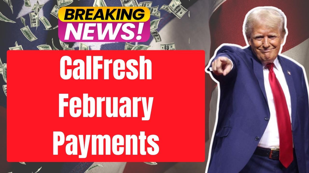 CalFresh February Payments