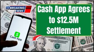 Cash App Agrees to $12.5M Settlement