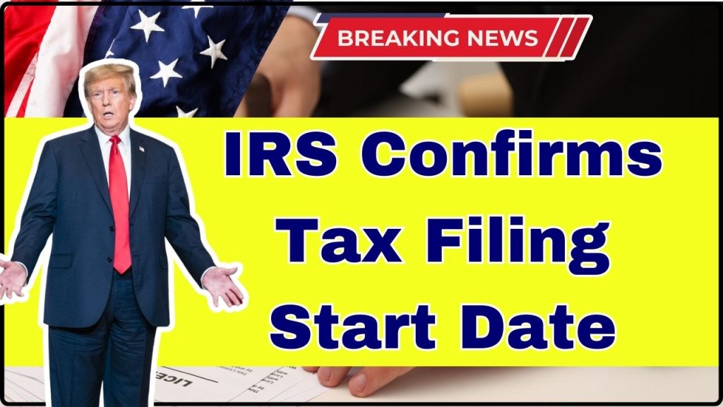 IRS Confirms Tax Filing Start Date