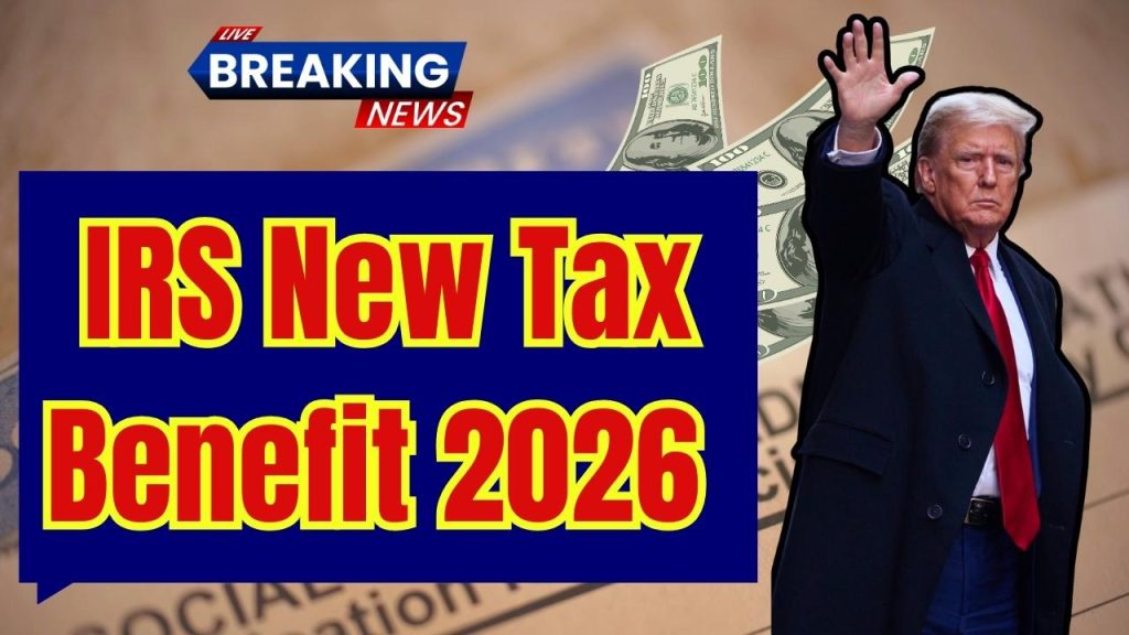 IRS New Tax Benefit 2026