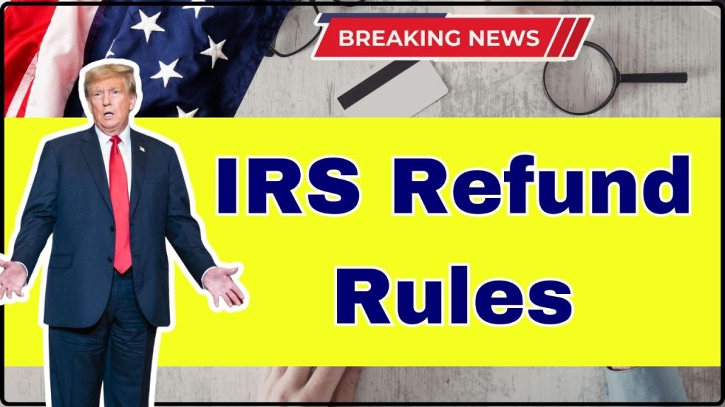 IRS Refund Rules