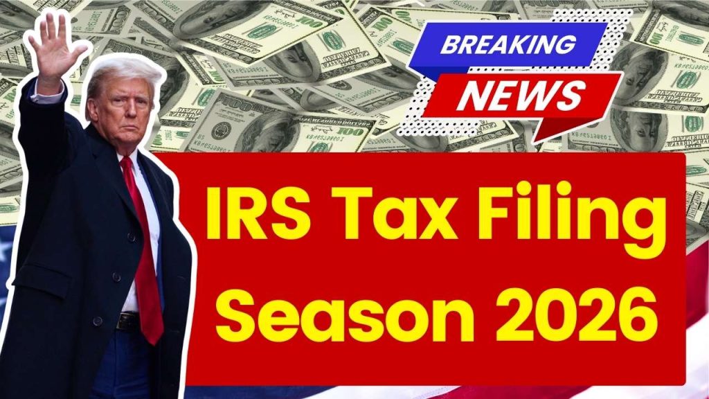 IRS Tax Filing Season 2026
