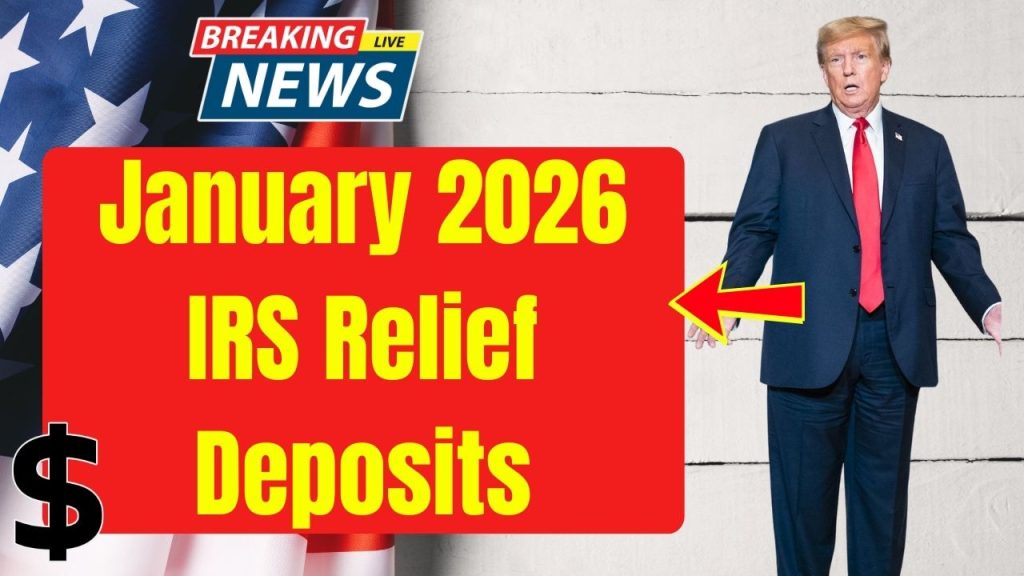 January 2026 IRS Relief Deposits