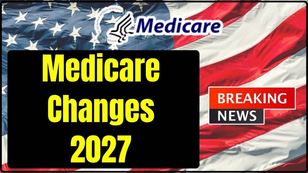 Medicare Changes 2027