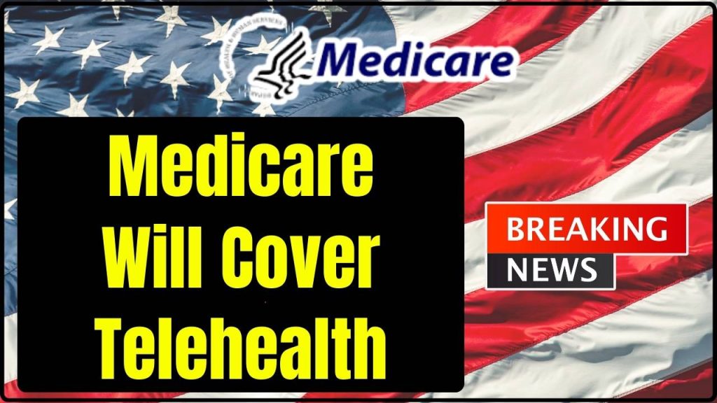 Medicare Will Cover Telehealth