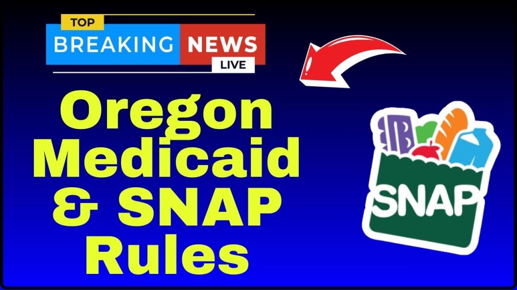 Oregon Medicaid & SNAP Rules