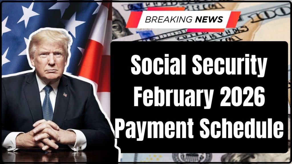 Social Security February 2026 Payment Schedule