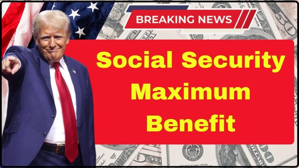 Social Security Maximum Benefit