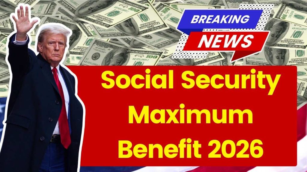 Social Security Maximum Benefit 2026