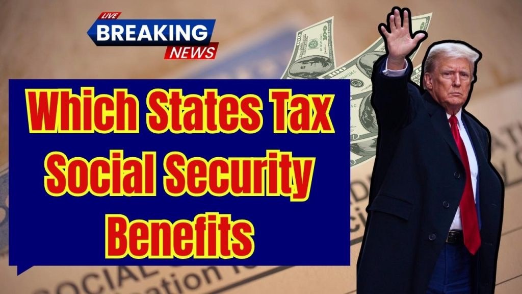 Which States Tax Social Security Benefits