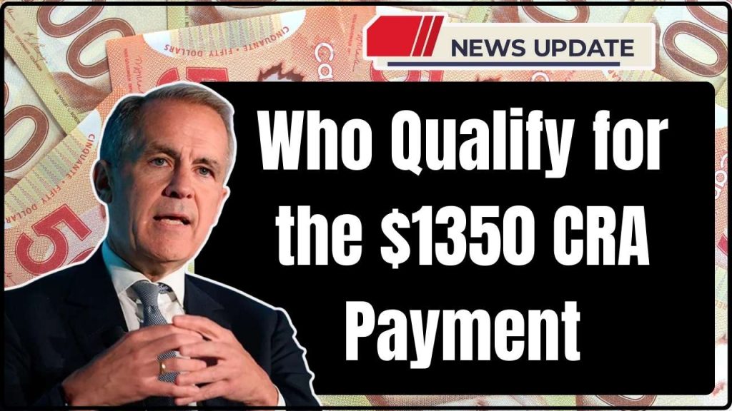 Who Qualify for the $1350 CRA Payment