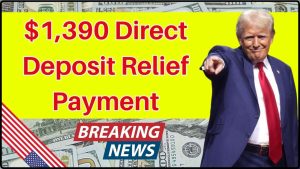 $1,390 Direct Deposit Relief Payment