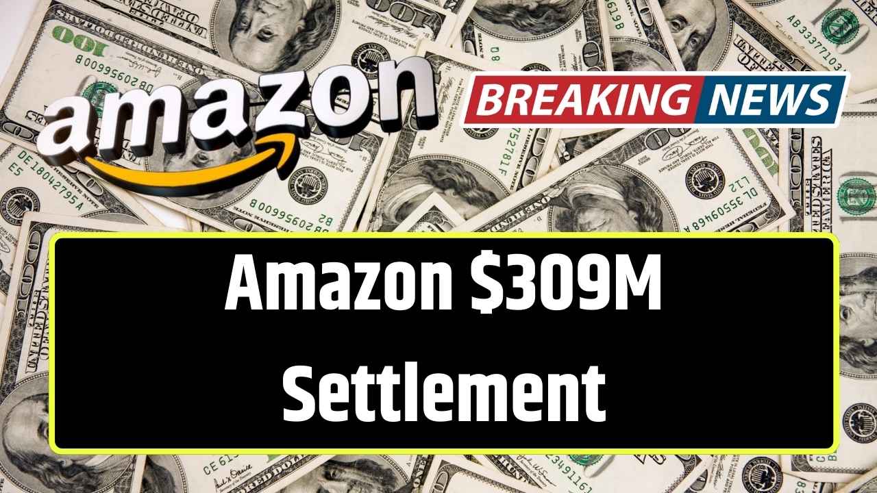 Amazon $309M Settlement