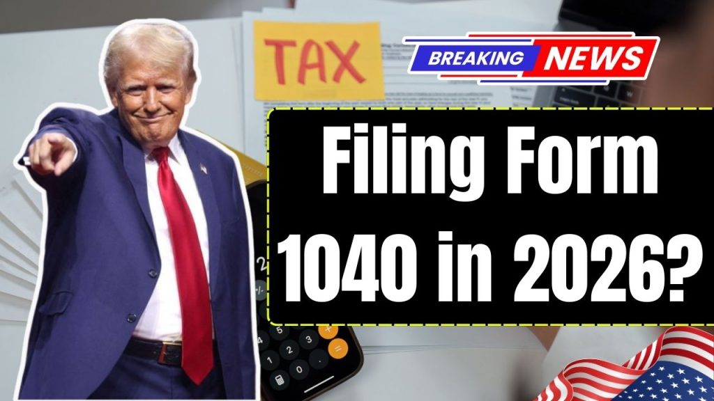 Filing Form 1040 in 2026