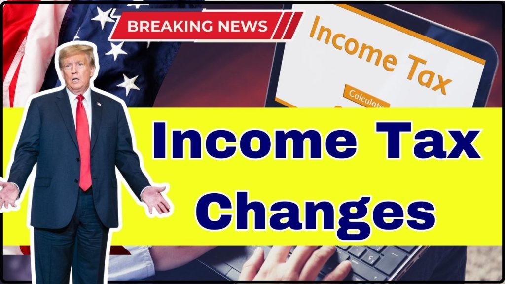 Income Tax Changes