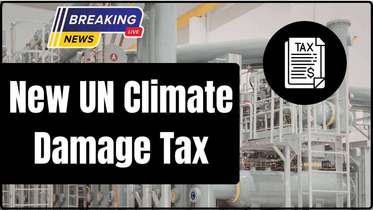 New UN Climate Damage Tax